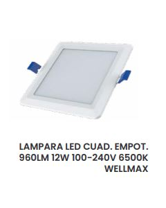 LAMPARA EMPOTRAR LUZ DIA LED CUAD 12W 6500K WELLMAX #2100316